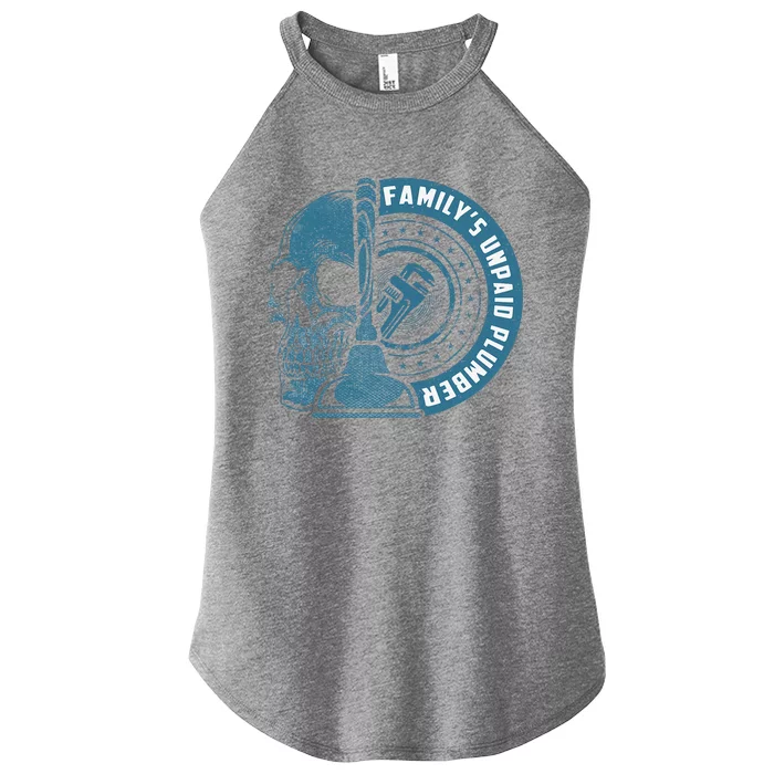 FamilyS Unpaid Plumber Plumbing Pipefitter Women’s Perfect Tri Rocker Tank