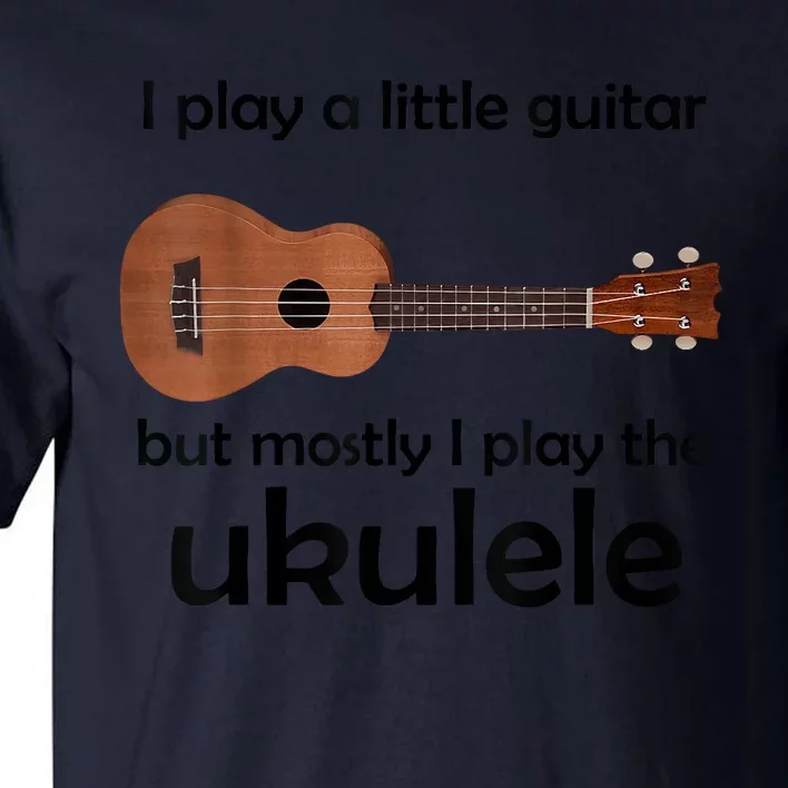 Funny Ukulele Pun Little Guitar Tall T-Shirt