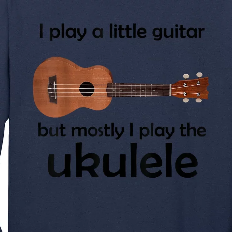 Funny Ukulele Pun Little Guitar Tall Long Sleeve T-Shirt