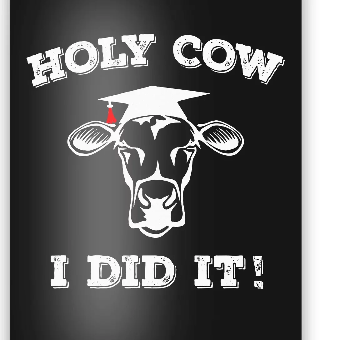 Funny Udderly Proud Graduation Gifts Holy Cow I Did It! Poster