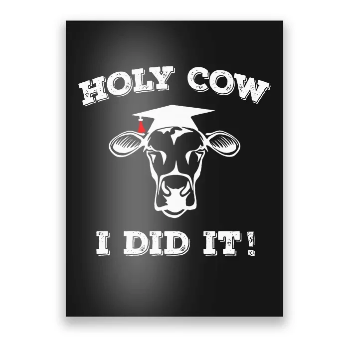 Funny Udderly Proud Graduation Gifts Holy Cow I Did It! Poster