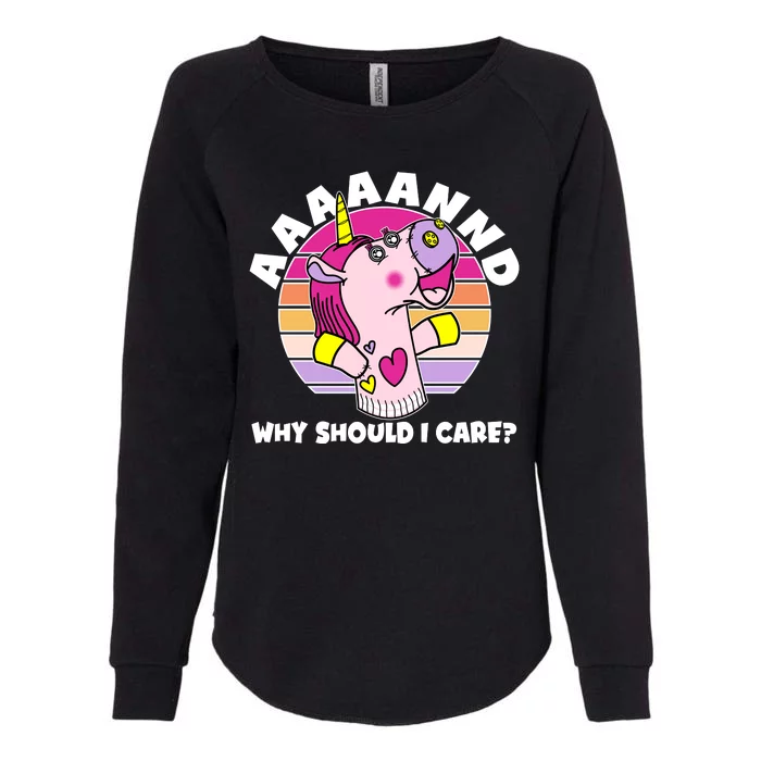 Funny Unicorn Puppet Aaaaand Why Should I Care Womens California Wash Sweatshirt