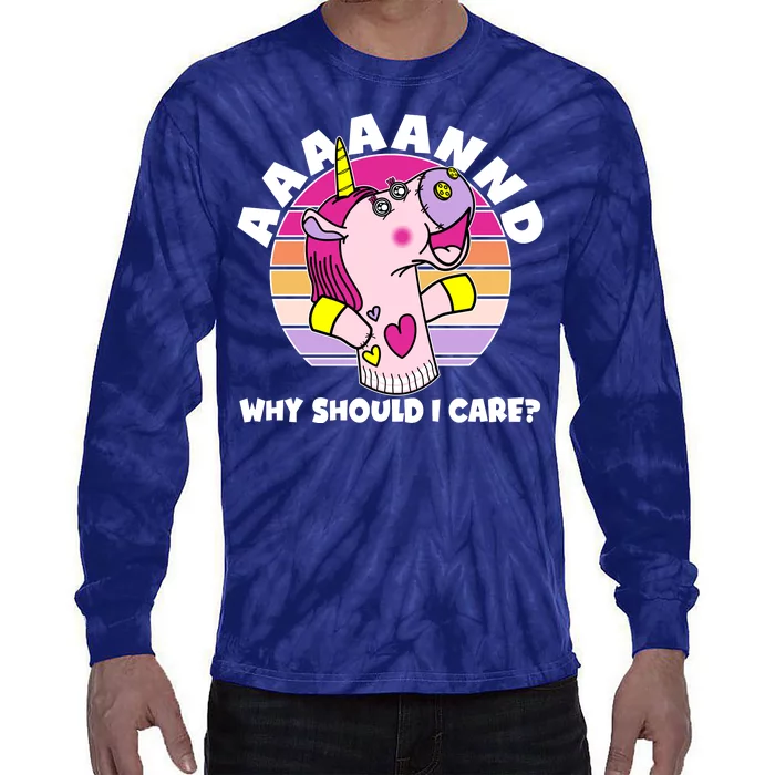 Funny Unicorn Puppet Aaaaand Why Should I Care Tie-Dye Long Sleeve Shirt