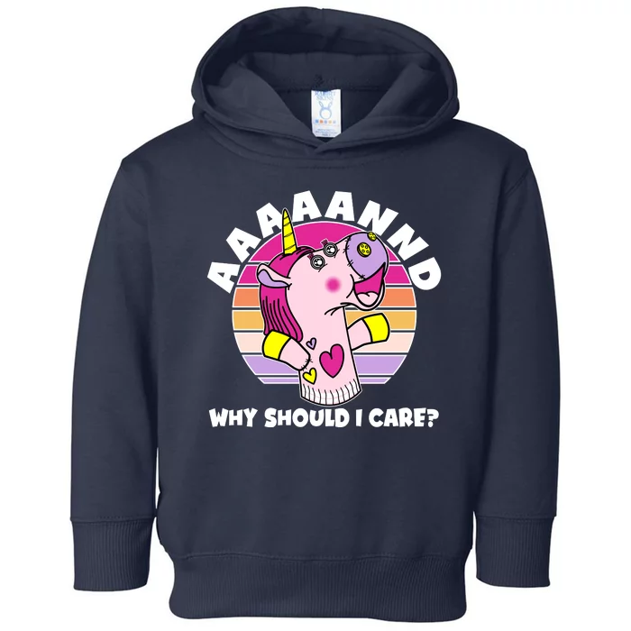 Funny Unicorn Puppet Aaaaand Why Should I Care Toddler Hoodie