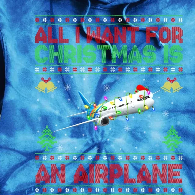 Funny Ugly Sweater All I Want For Christmas Is A Airplane Gift Tie Dye Hoodie