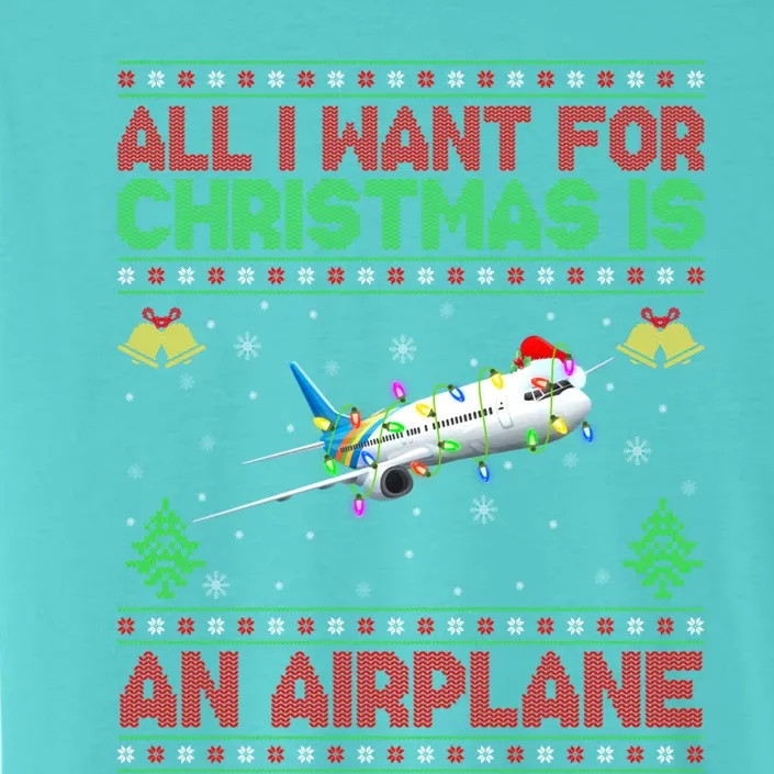 Funny Ugly Sweater All I Want For Christmas Is A Airplane Cool Gift ChromaSoft Performance T-Shirt