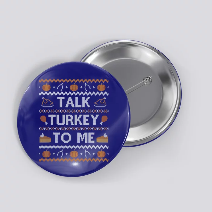 Funny Ugly Thanksgiving Sweater Cute Gift Talk To Me Great Gift Button