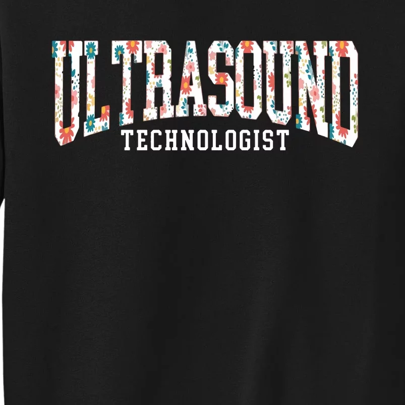 Floral Ultrasound Technologist Sonographer Sweatshirt