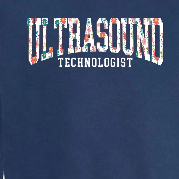 Floral Ultrasound Technologist Sonographer Garment-Dyed Sweatshirt