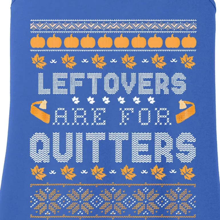 Funny Ugly Thanksgiving Sweater Leftovers for Quitters Ladies Essential Tank