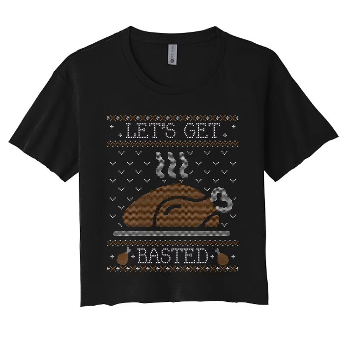 Funny Ugly Thanksgiving Sweater Lets Get Basted Women's Crop Top Tee