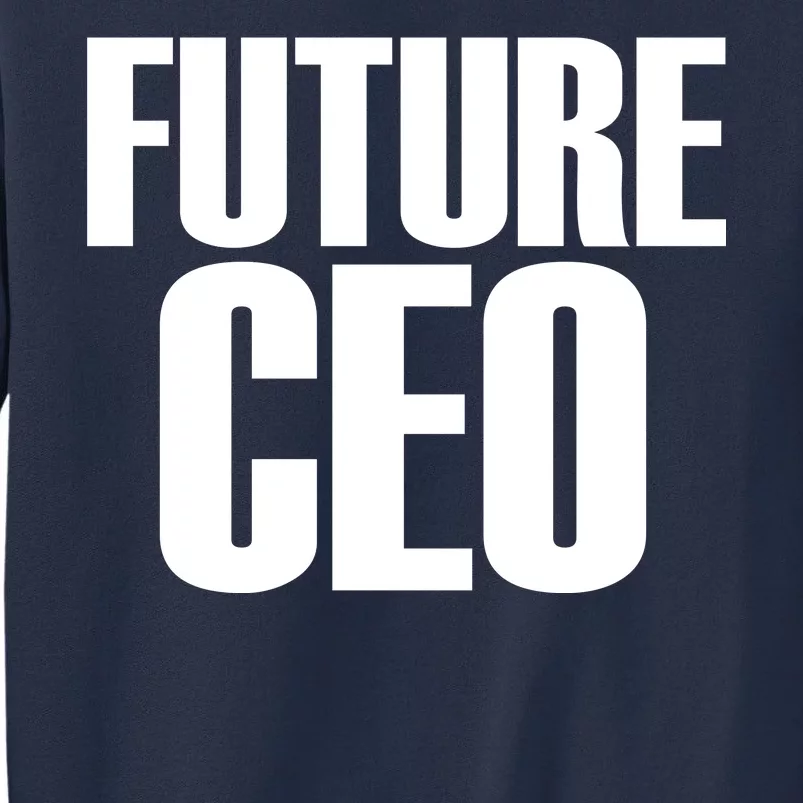 Future CEO Sweatshirt