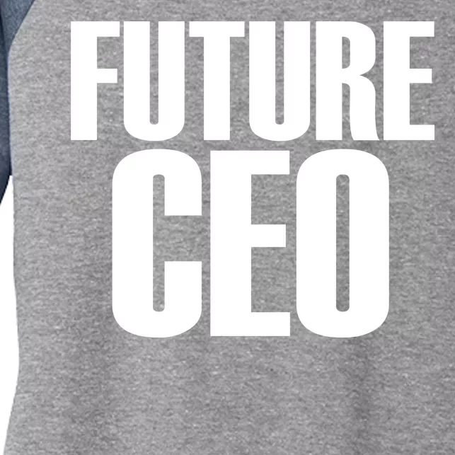 Future CEO Women's Tri-Blend 3/4-Sleeve Raglan Shirt