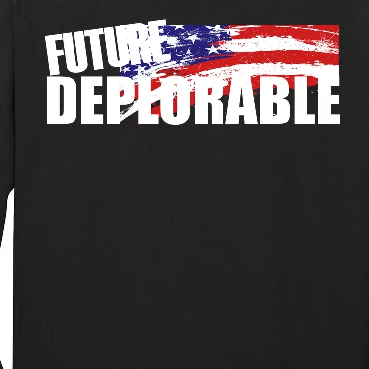 Future Deplorable Tall Long Sleeve T-Shirt