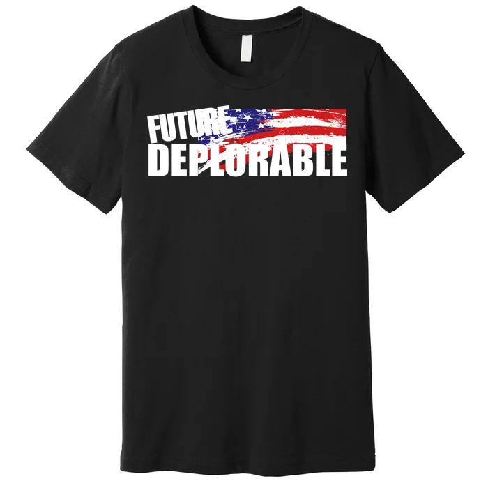 Future Deplorable Premium T-Shirt