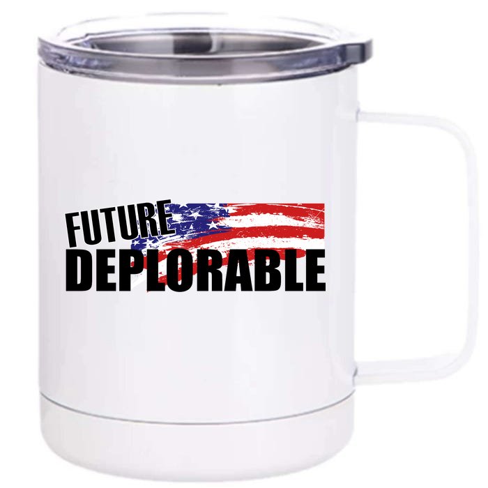 Future Deplorable Front & Back 12oz Stainless Steel Tumbler Cup