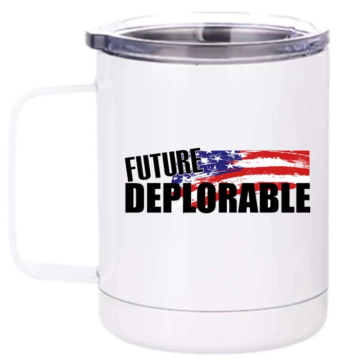 Future Deplorable Front & Back 12oz Stainless Steel Tumbler Cup