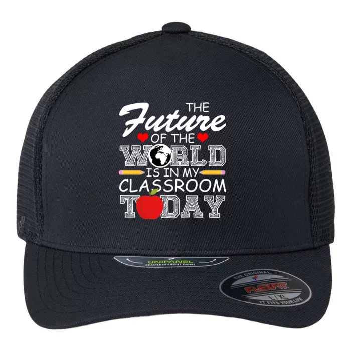 Future Of The World Is In My Classroom Flexfit Unipanel Trucker Cap