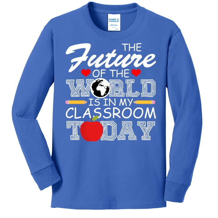 Future Of The World Is In My Classroom Kids Long Sleeve Shirt