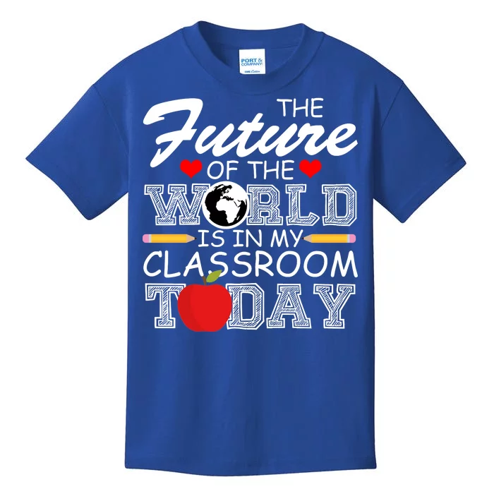 Future Of The World Is In My Classroom Kids T-Shirt