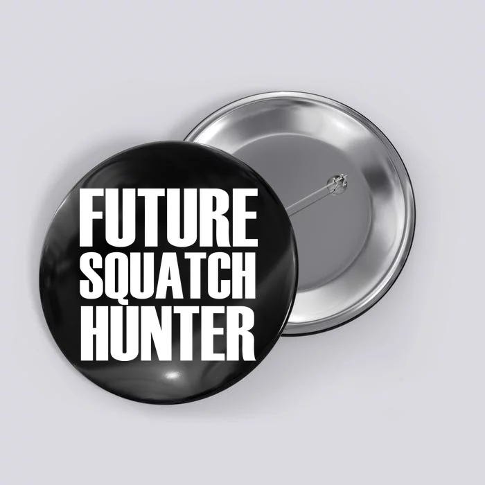 Future Squatch Hunter Button