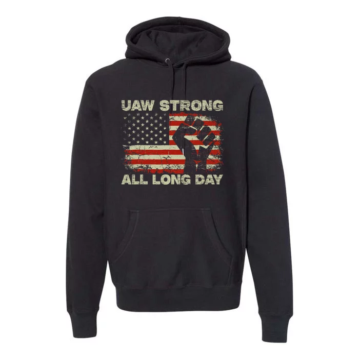 Flag Usa Uaw Strong All Long Day Uaw Strike Vintage Premium Hoodie