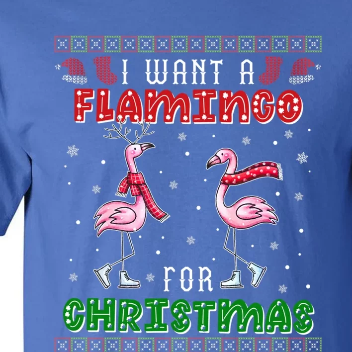 Flamingo Ugly Xmas Sweater I Want A Flamingo For Christmas Gift Tall T-Shirt