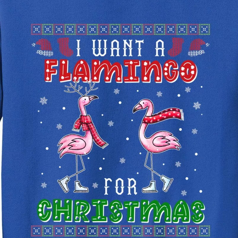 Flamingo Ugly Xmas Sweater I Want A Flamingo For Christmas Gift Tall Sweatshirt