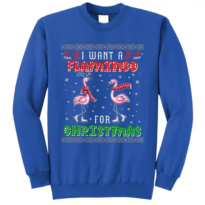 Flamingo Ugly Xmas Sweater I Want A Flamingo For Christmas Gift Tall Sweatshirt