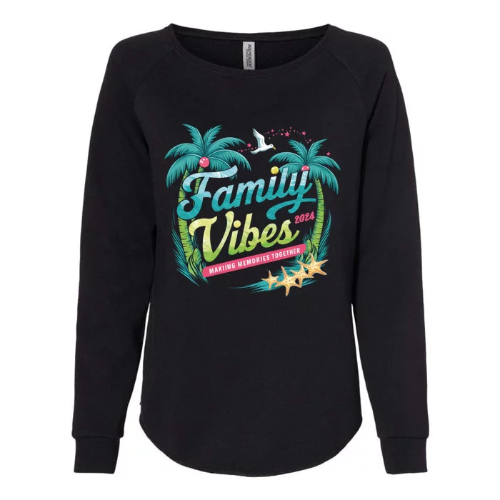 Family Vibes 2024: Tropical Beach Memories Cool Gift Womens California Wash Sweatshirt