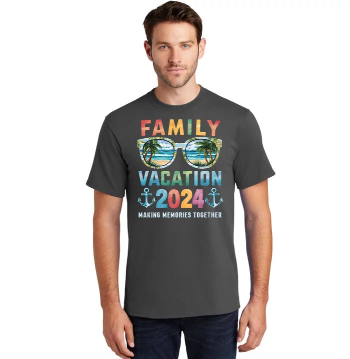 Family Vacation 2024 Making Memories Together Family Matching Cruise Tall T-Shirt