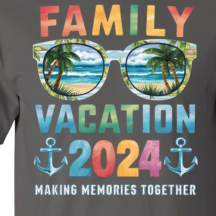 Family Vacation 2024 Making Memories Together Family Matching Cruise Tall T-Shirt