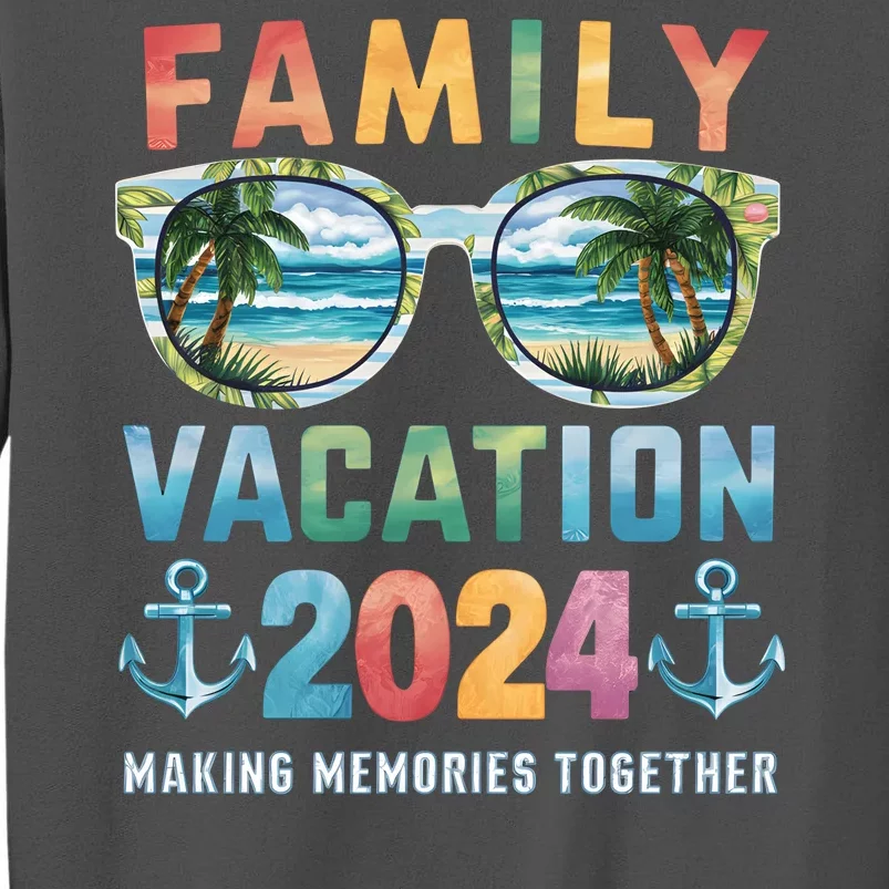 Family Vacation 2024 Making Memories Together Family Matching Cruise Tall Sweatshirt