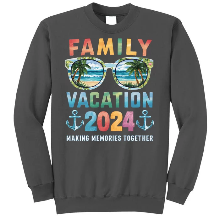 Family Vacation 2024 Making Memories Together Family Matching Cruise Tall Sweatshirt