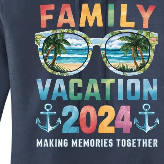 Family Vacation 2024 Making Memories Together Family Matching Cruise Women's Pullover Hoodie