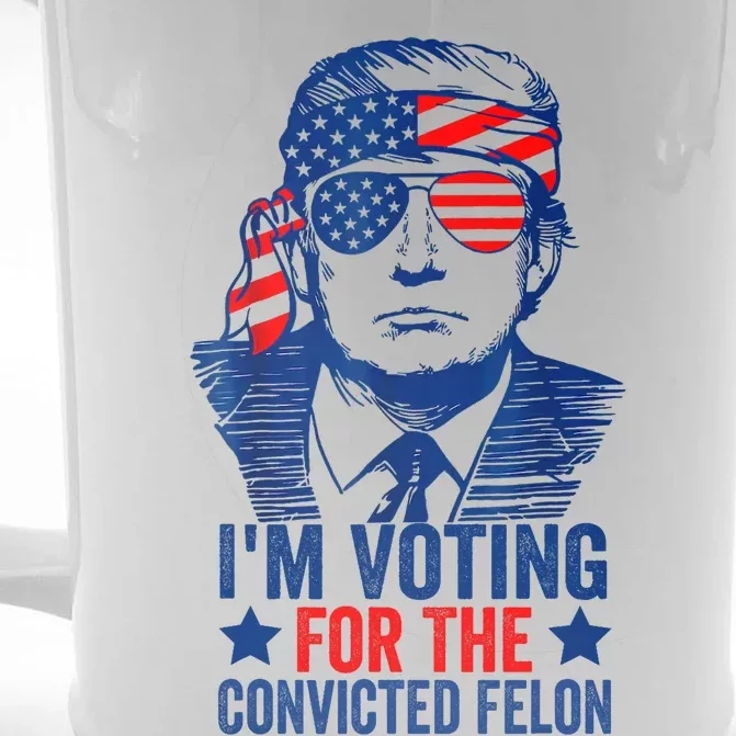 Funny Voting 2024 IM Voting For The Convicted Felon Front & Back Beer Stein