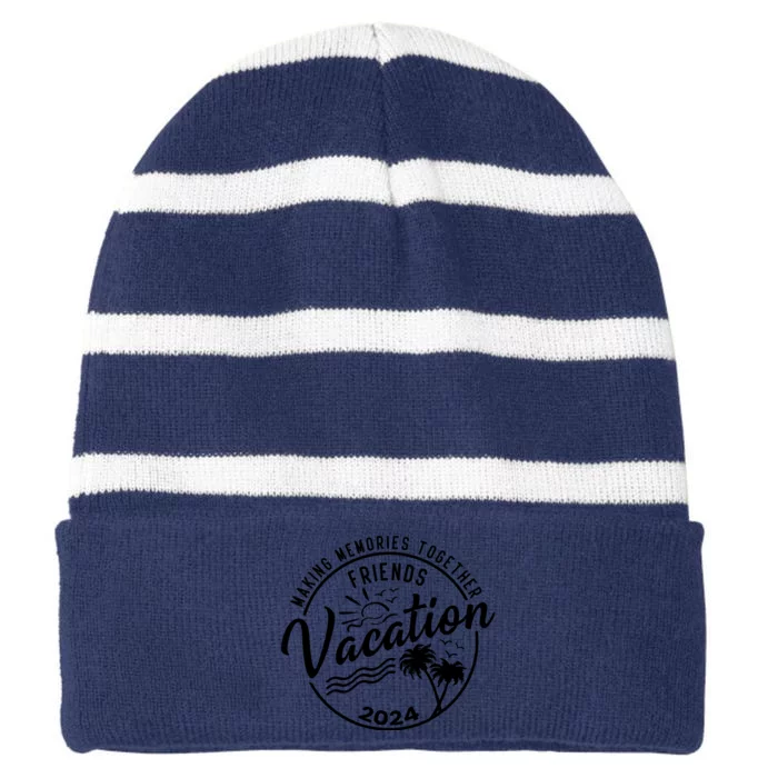 Friends Vacation 2024 Making Memories Together Girl Trip Striped Beanie with Solid Band