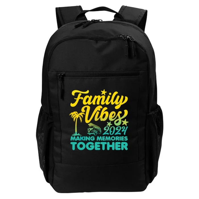 Family Vibes 2024 Making Memories Together Reunion Vacation Daily Commute Backpack