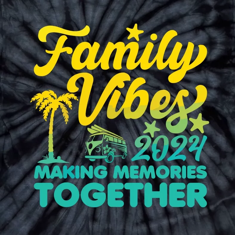 Family Vibes 2024 Making Memories Together Reunion Vacation Tie-Dye T-Shirt