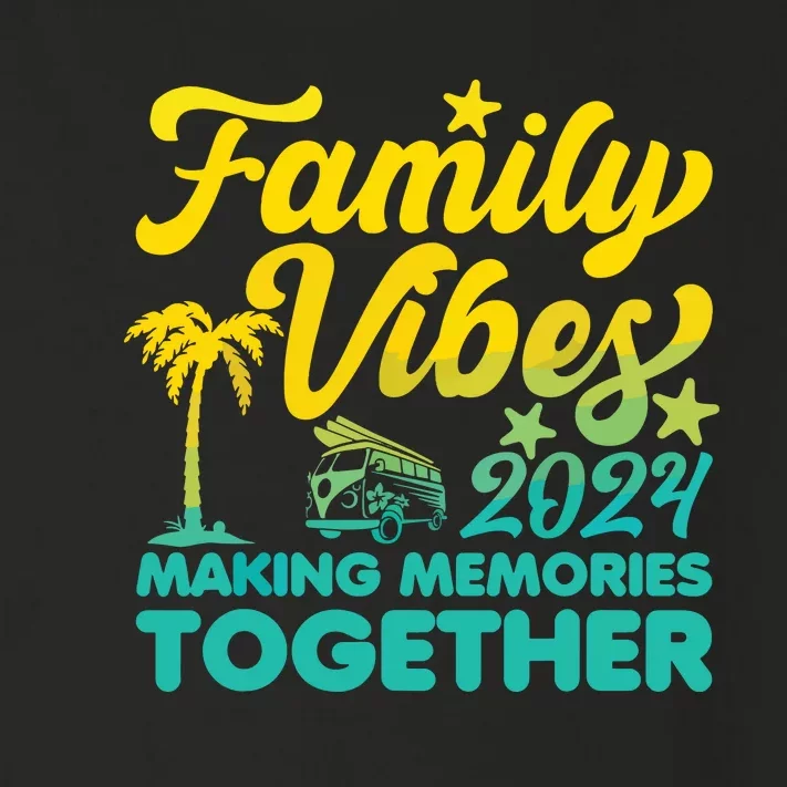 Family Vibes 2024 Making Memories Together Reunion Vacation Toddler Long Sleeve Shirt