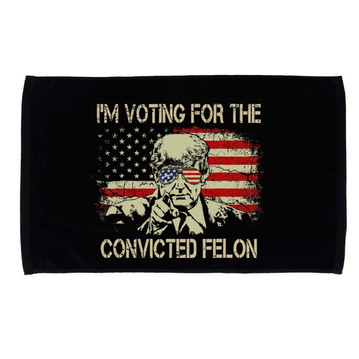 Funny Voting 2024 IM Voting For The Convicted Felon Microfiber Hand Towel