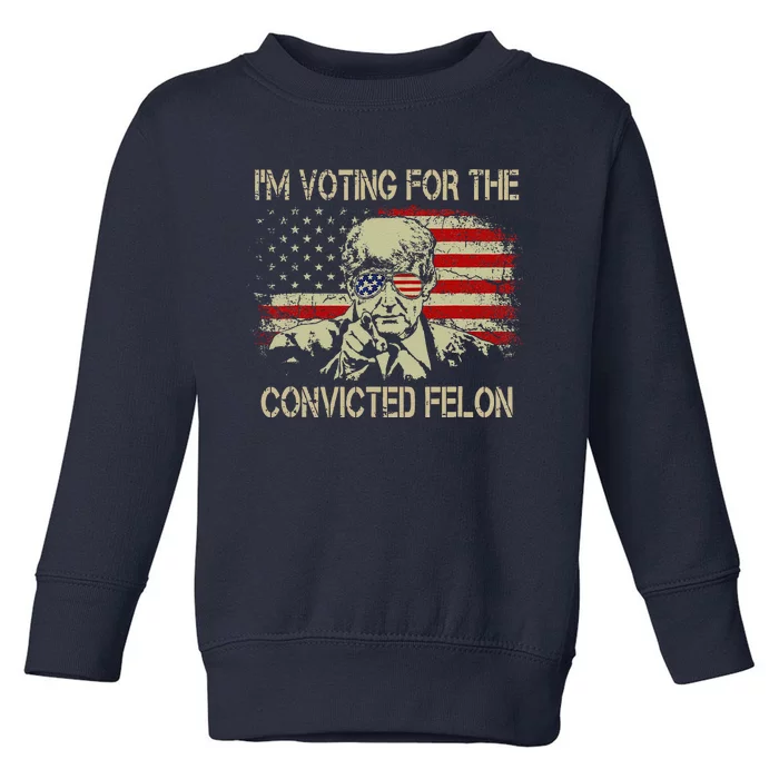 Funny Voting 2024 IM Voting For The Convicted Felon Toddler Sweatshirt