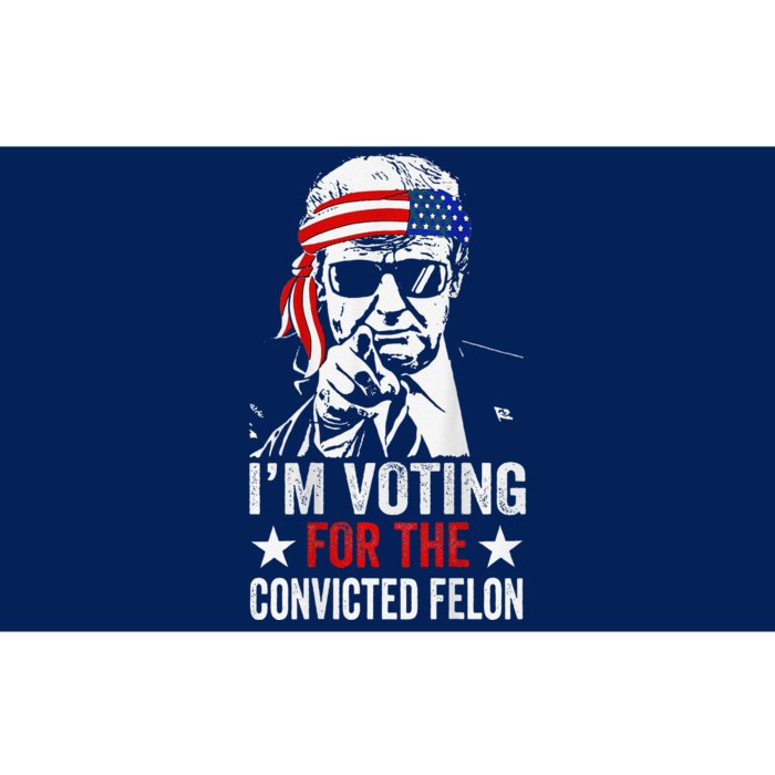 Funny Voting 2024 Im Voting For The Convicted Felon Bumper Sticker