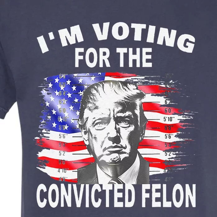 Funny Voting 2024 Im Voting For The Convicted Felon Garment-Dyed Heavyweight T-Shirt