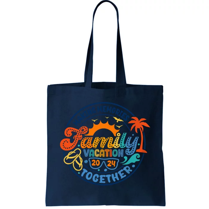 Family Vacation 2024 Creating Memories Together Tote Bag