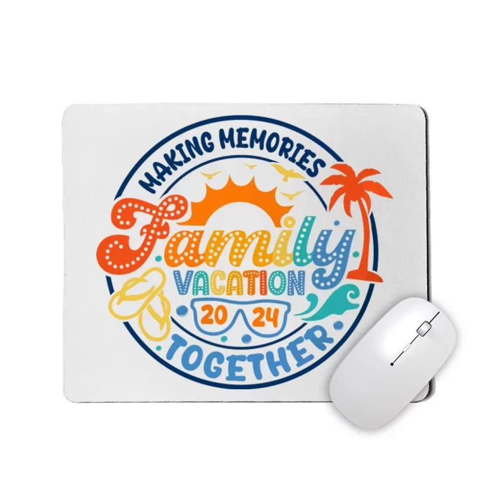 Family Vacation 2024 Creating Memories Together Mousepad