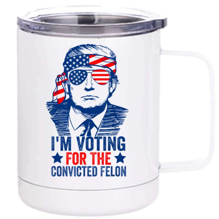 Funny Voting 2024 IM Voting For The Convicted Felon Front & Back 12oz Stainless Steel Tumbler Cup