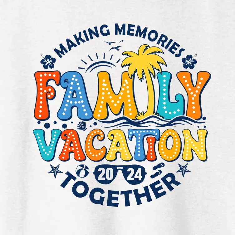 Family Vacation 2024 Making Memories Together Women's Crop Top Tee