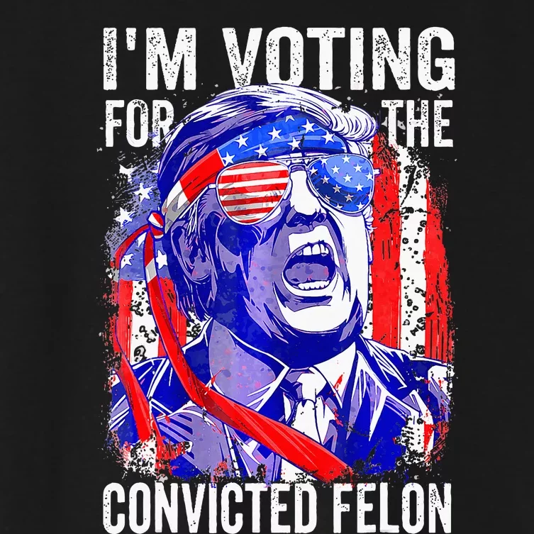 Funny Voting 2024 IM Voting For The Convicted Felon Women's Crop Top Tee