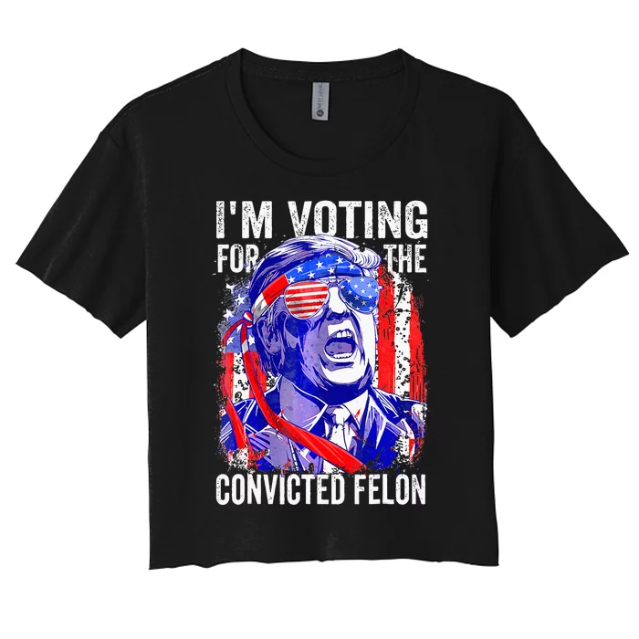 Funny Voting 2024 IM Voting For The Convicted Felon Women's Crop Top Tee